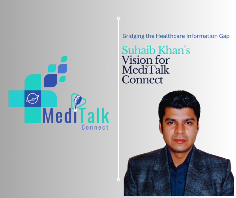 Bridging the Healthcare Information Gap: Suhaib Khan's Vision for MediTalk Connect