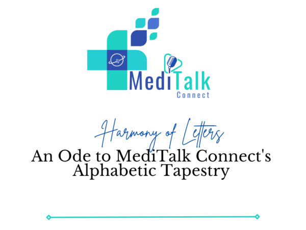 Harmony of Letters: An Ode to MediTalk Connect’s Alphabetic Tapestry