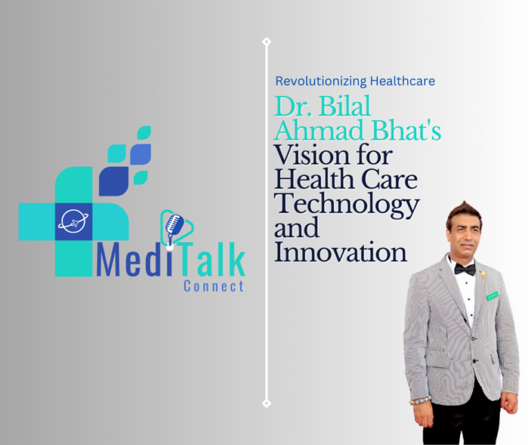 Revolutionizing Healthcare: Dr. Bilal Ahmad Bhat's Vision for Health Care Technology and Innovation