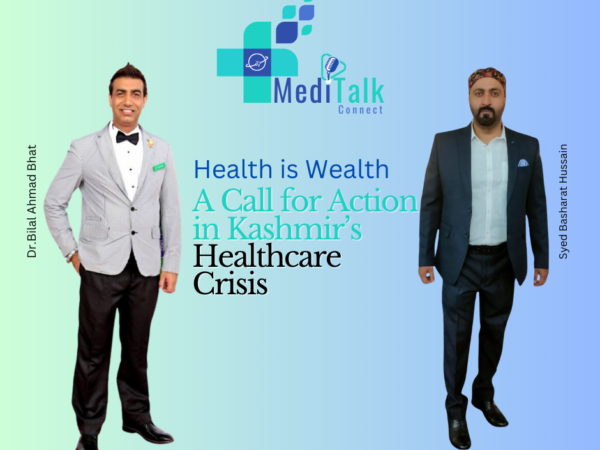 Health is Wealth: A Call for Action in Kashmir’s Healthcare Crisis