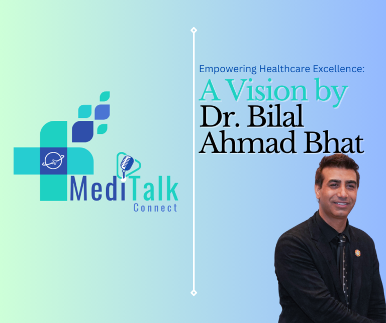 Empowering Healthcare Excellence: A Vision by Dr. Bilal Ahmad Bhat