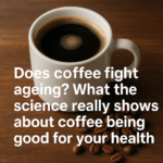 Does Coffee Really Help You Age Gracefully? Here’s What the Science Says – in Simple Terms