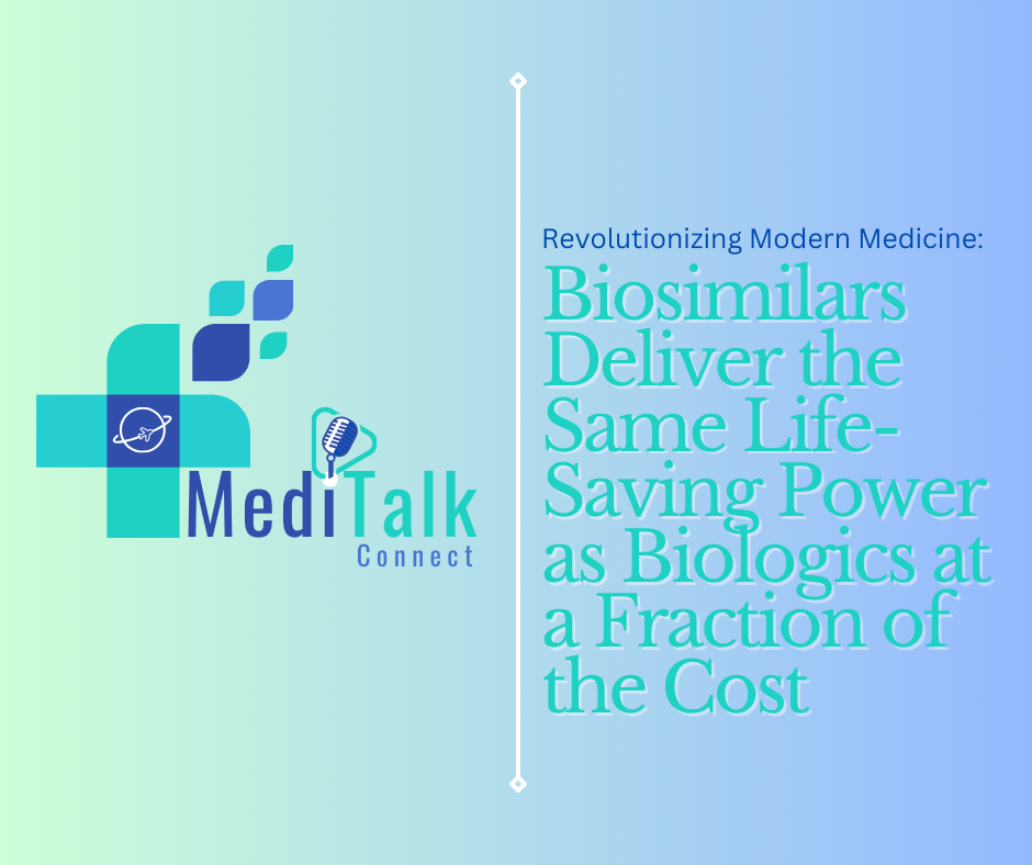 Revolutionizing Modern Medicine: Biosimilars Deliver the Same Life-Saving Power as Biologics at a Fraction of the Cost